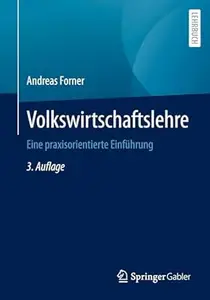 Volkswirtschaftslehre: Eine praxisorientierte Einführung, 3. Auflage