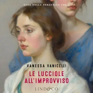«Le lucciole all'improvviso: La Serenella 4» by Vanessa Navicelli