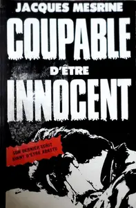 Jacques Mesrine, "Coupable d'être innocent"