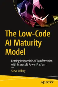The Low-Code AI Maturity Model: Leading Responsible AI Transformation with Microsoft Power Platform