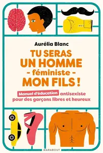 Aurélia Blanc, "Tu seras un homme féministe mon fils"