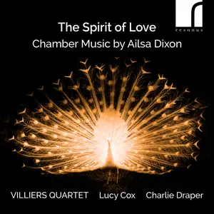 Villiers Quartet - The Spirit of Love Chamber Music by Ailsa Dixon (2025) [Official Digital Download 24/192]