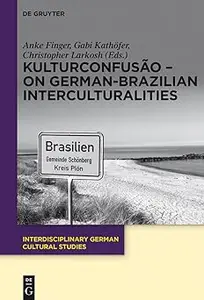 KulturConfusão – On German-Brazilian Interculturalities
