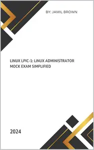 Linux LPIC-1: Linux Administrator Mock Exam Simplified