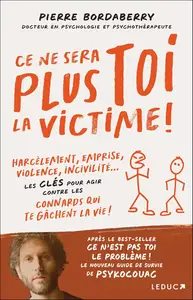 Ce ne sera plus toi la victime ! - Pierre Bordaberr