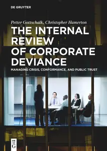 The Internal Review of Corporate Deviance: Managing Crisis, Conformance, and Public Trust