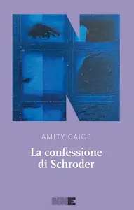 Amity Gaige - La confessione di Schroder