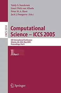 Computational Science – ICCS 2005: 5th International Conference, Atlanta, GA, USA, May 22-25, 2005. Proceedings, Part I