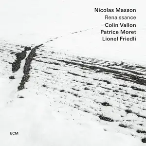 Nicolas Masson, Colin Vallon, Patrice Moret, Lionel Friedli - Renaissance (2025) [Official Digital Download 24/88]