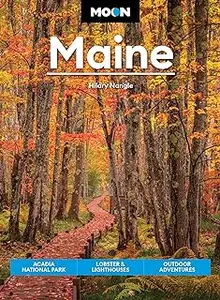 Moon Maine: Acadia National Park, Lobster & Lighthouses, Outdoor Adventures (Travel Guide)