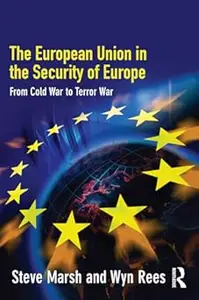 The European Union in the Security of Europe: From Cold War to Terror War