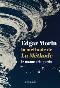 La méthode de La Méthode - Edgar Morin