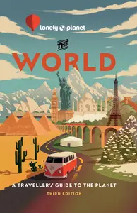 Lonely Planet the World: A Traveller's Guide to the Planet, 3rd Edition