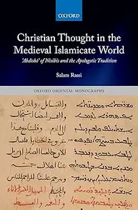 Christian Thought in the Medieval Islamicate World: ʿAbdīshōʿ of Nisibis and the Apologetic Tradition