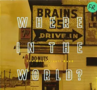 The Bill Frisell Band - Where In The World? (1991)