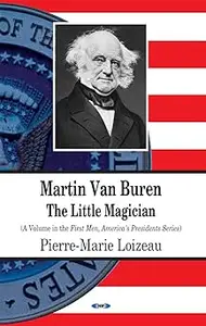 Martin Van Buren: The Little Magician