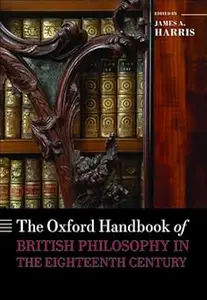 The Oxford Handbook of British Philosophy in the Eighteenth Century