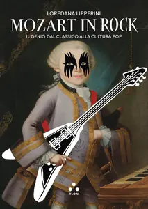 Mozart in rock: Il genio dal classico alla cultura pop