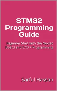 STM32 Programming Guide: Beginner Start with the Nucleo Board and C/C++ Programming