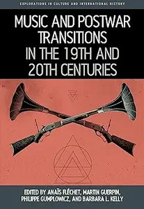 Music and Postwar Transitions in the 19th and 20th Centuries