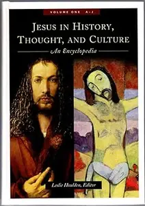 Jesus in History, Thought, and Culture [2 volumes]: An Encyclopedia