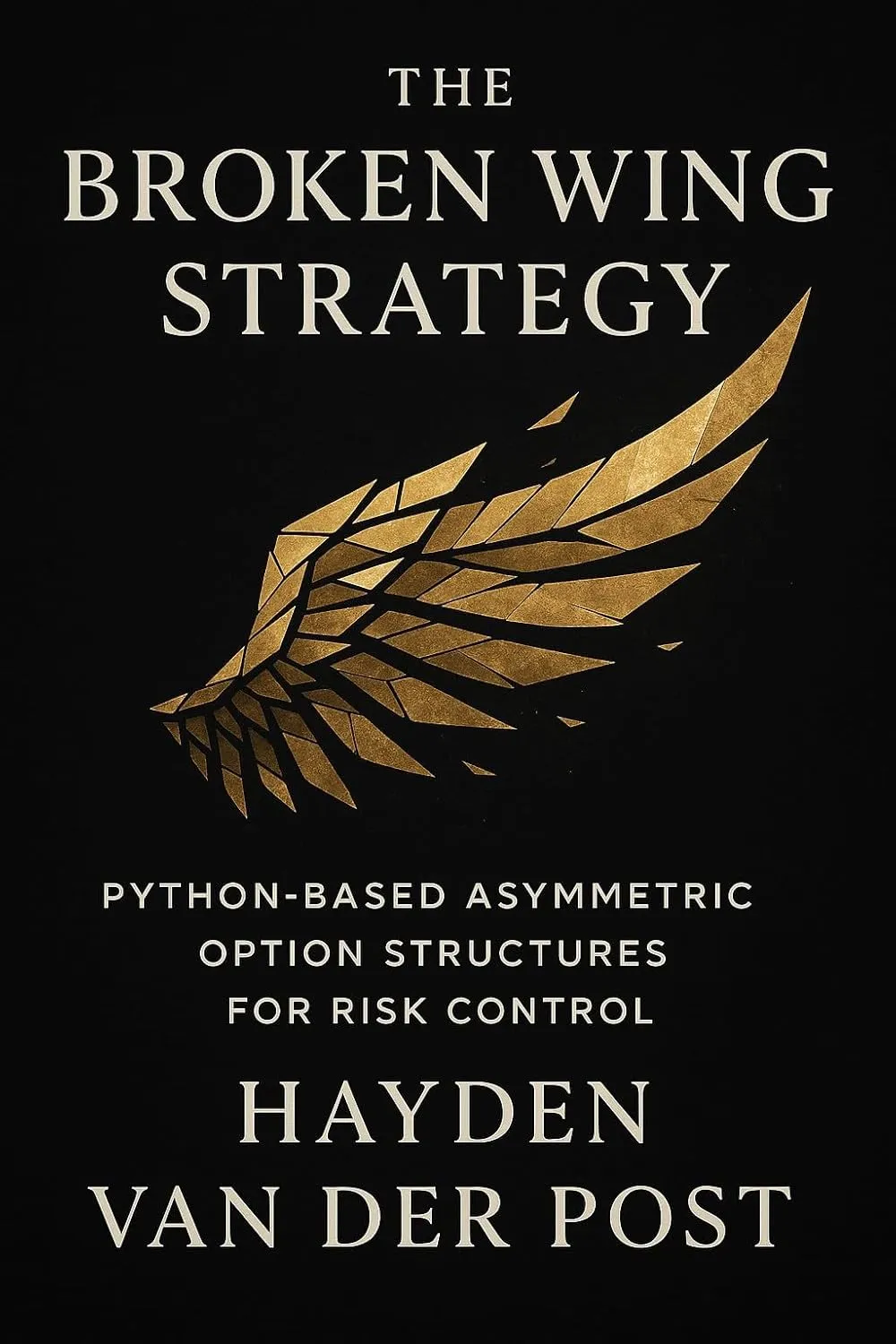 The Broken Wing Strategy: Python-Based Asymmetric Option Structures for Risk Control