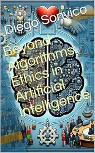 Beyond Algorithms: Ethics in Artificial Intelligence