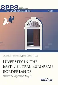 Diversity in the East-Central European Borderlands: Memories, Cityscapes, People