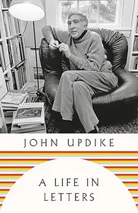 John Updike: A Life in Letters