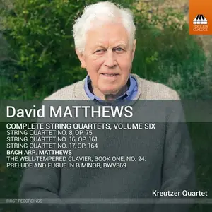 Kreutzer Quartet - David Matthews: Complete String Quartets, Vol. 6 (2024)