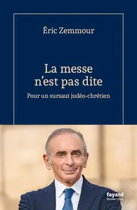 Eric Zemmour, "La messe n'est pas dite: Pour un sursaut judéo-chrétien"