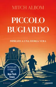 Piccolo bugiardo. Ispirato a una storia vera - Mitch Albom