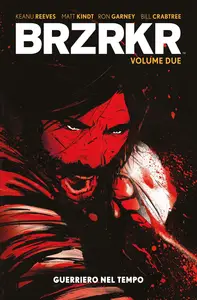 Brzrkr - Volume 2 - Guerriero Nel Tempo