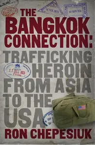 Bangkok Connection: Trafficking Heroin from Asia to the USA