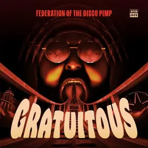 Federation Of The Disco Pimp - Gratuitous (2025) [Official Digital Download]