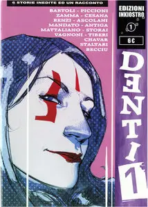 Denti - Volume 1 - 6 Storie Inedite Ed Un Racconto