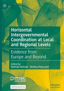 Horizontal Intergovernmental Coordination at Local and Regional Levels: Evidence from Europe and Beyond