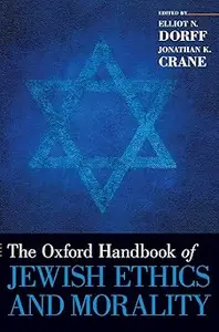 The Oxford Handbook of Jewish Ethics and Morality