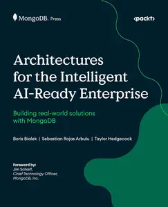 Architectures for the Intelligent AI-Ready Enterprise: Building real-world solutions with MongoDB