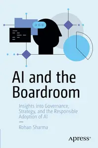 AI and the Boardroom: Insights into Governance, Strategy, and the Responsible Adoption of AI