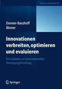 Innovationen verbreiten, optimieren und evaluieren: Ein Leitfaden zur interventionellen Versorgungsforschung