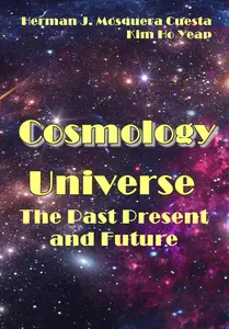 "Cosmology: Universe The Past, Present and Future" ed. by Herman J. Mosquera Cuesta, Kim Ho Yeap