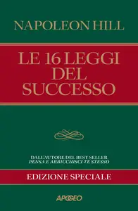Le 16 leggi del successo - Napoleon Hill