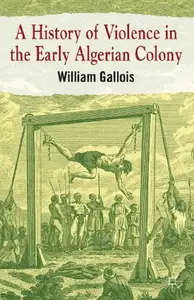 A History of Violence in the Early Algerian Colony (Repost)