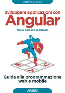 Vincenzo Giacchina - Sviluppare applicazioni con Angular