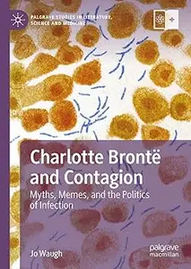 Charlotte Brontë and Contagion: Myths, Memes, and the Politics of Infection