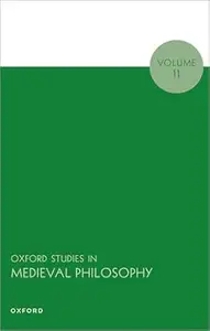 Oxford Studies in Medieval Philosophy: Volume 11