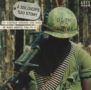 VA - A Soldier's Sad Story: Vietnam Through The Eyes Of Black America 1966-73 (2003)