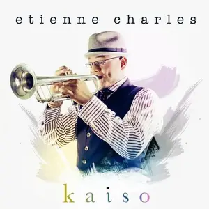 Etienne Charles - Kaiso (2011) CD Rip