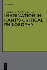 Imagination in Kant’s Critical Philosophy